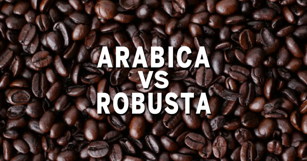 Caf Arabica Et Robusta Quelle Diff Rence Et Que Choisir