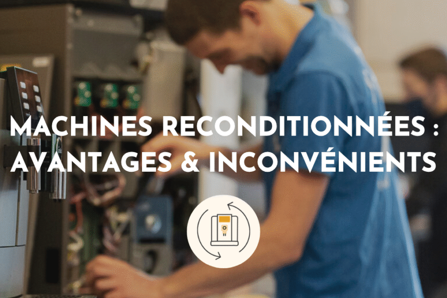 avantages et inconvénients des machines à café reconditionnées