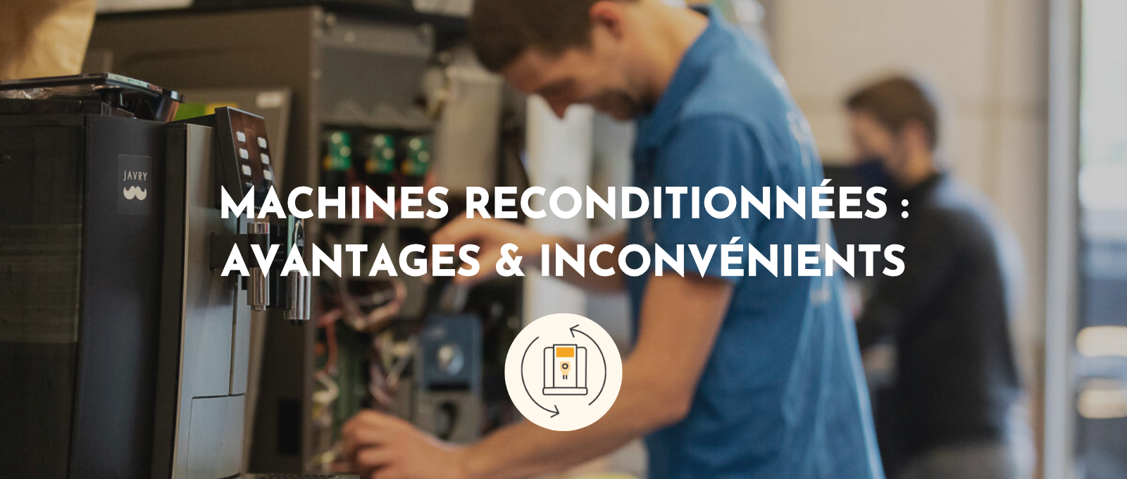 avantages et inconvénients des machines à café reconditionnées