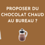 proposer du chocolat chaud au bureau