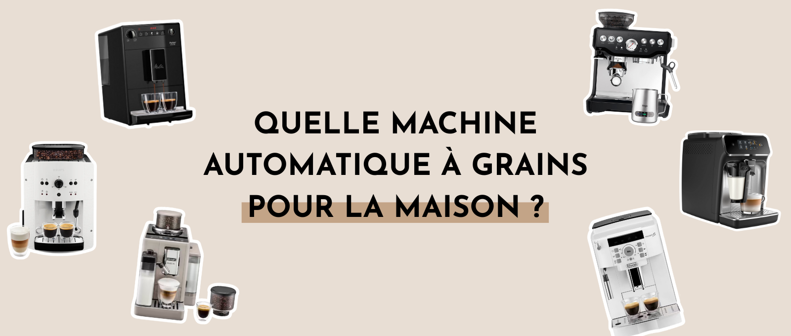 comparatif machines à café grains pour la maison