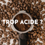 café trop acide