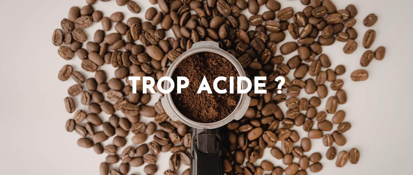 café trop acide