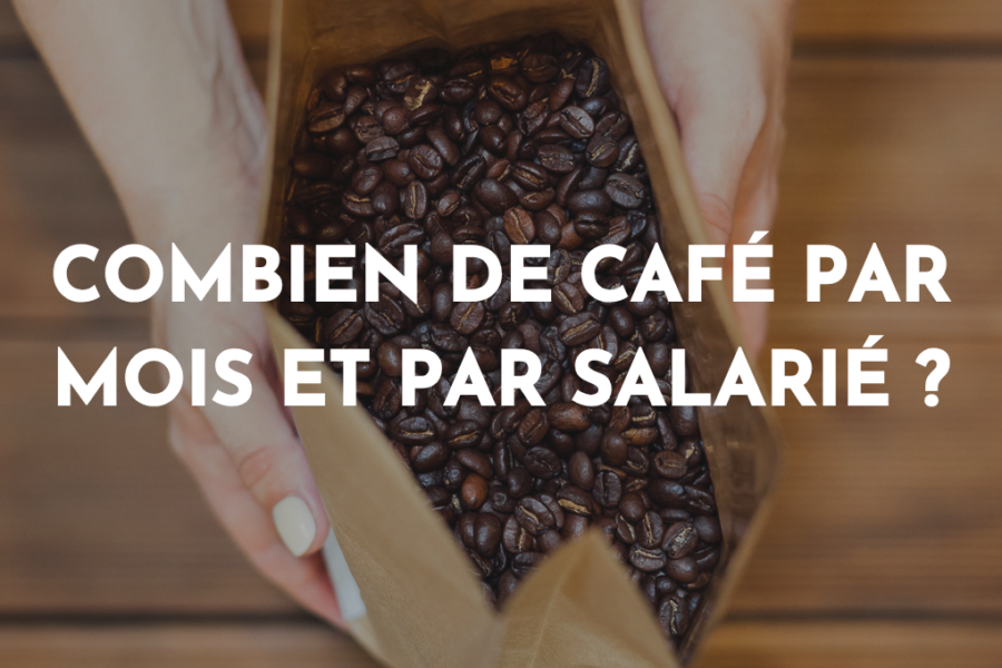 combien de café commander par mois et par salarié