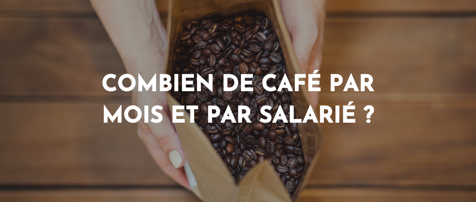 combien de café commander par mois et par salarié